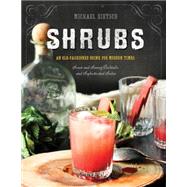 Shrubs An Old-Fashioned Drink for Modern Times