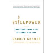 Stillpower : Excellence with Ease in Sports and Life