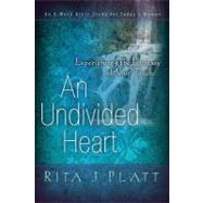 An Undivided Heart: Experiencing the Intimacy of Jesus' Touch