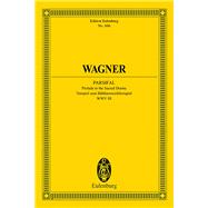 Parsifal Prelude to the Second Drama, WWV 111 Study Score Prelude to the Second Drama, WWV 111 Study Score