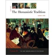 The Humanistic Tradition, vol 2: The Early Modern World to the Present