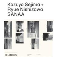 Kazuyo Sejima + Ryue Nishizawa: SANAA