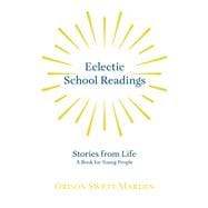 Eclectic School Readings - Stories from Life - A Book for Young People