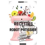 Recettes au robot pâtissier