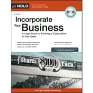 Incorporate Your Business : A Legal Guide to Forming a Corporation in Your State