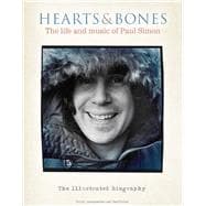 Hearts & Bones: The life and music of Paul Simon The Illustrated Biography