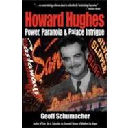 Howard Hughes Power, Paranoia & Palace Intrigue: Power, Paranoia & Palace Intrigue