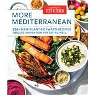 More Mediterranean 225+ New Plant-Forward Recipes Endless Inspiration for Eating Well