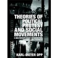 Theories of Political Protest and Social Movements: A Multidisciplinary Introduction, Critique, and Synthesis