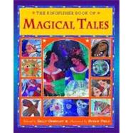 The Kingfisher Book of Magical Tales Tales of Enchantment