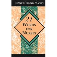 21 Words for Nurses,9780912083889