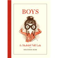 Boys An Illustrated Field Guide