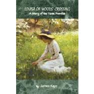 Louisa of Woods' Crossing : A Story of the Texas Frontier