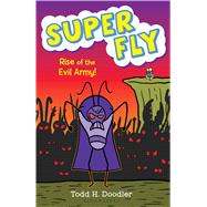 Super Fly 4: Rise of the Evil Army