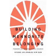 Building Mennonite Belonging