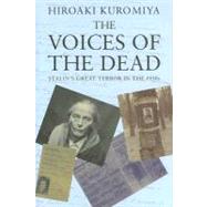 The Voices of the Dead; Stalin's Great Terror in the 1930s