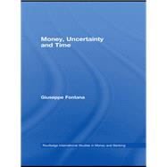 Money, Uncertainty and Time