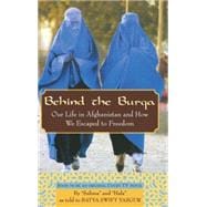 Behind the Burqa : Our Life in Afghanistan and How We Escaped to Freedom