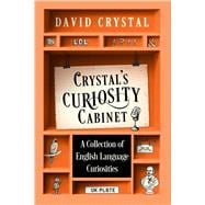 Crystal’s Curiosity Cabinet An English Language Miscellany