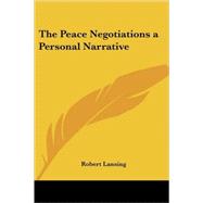 The Peace Negotiations A Personal Narrative