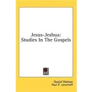 Jesus-jeshua: Studies in the Gospels