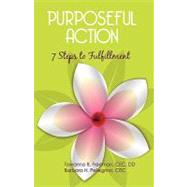 Purposeful Action : Seven Steps to Fulfillment