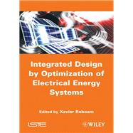 Integrated Design by Optimization of Electrical Energy Systems