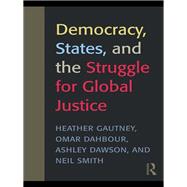 Democracy, States, and the Struggle for Global Justice