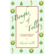 Boughs of Folly: A Collection of Short Stories