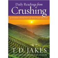 Daily Readings from Crushing 90 Devotions to Reveal How God Turns Pressure into Power