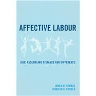 Affective Labour  (Dis) assembling Distance and Difference