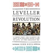 The Leveller Revolution Radical Political Organisation in England, 1640-1650
