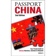 Passport China: Your Pocket Guide to Chinese Business, Customs I Etiquette