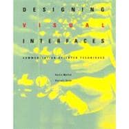 Designing Visual Interfaces : Communication Oriented Techniques