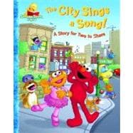 City Sings a Song! : A Story for Two to Share