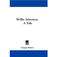 Willie Atherton : A Tale