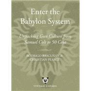 Enter the Babylon System Unpacking Gun Culture from Samuel Colt to 50 Cent