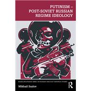 Putinism – Post-Soviet Russian Regime Ideology,9781003243892