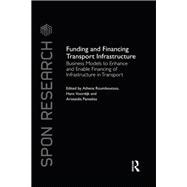 Funding and Financing Transport Infrastructure: Business models for enhancing funding and enabling financing of infrastructure in transport (BENEFIT)