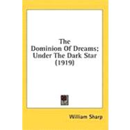 Dominion of Dreams; under the Dark Star