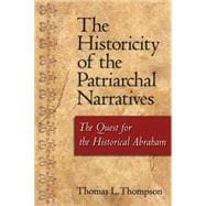 The Historicity of the Patriarchal Narratives The Quest for the Historical Abraham