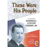 These Were His People : The Journals of Marshall Clinton Formby, Jr.