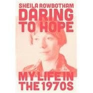 Daring to Hope My Life in the 1970s