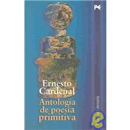 Antologia De Poesia Primitiva / Anthology of Early Poetry