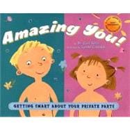 Amazing You: Getting Smart About Your Private Parts