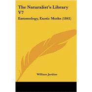Naturalist's Library V7 : Entomology, Exotic Moths (1841)