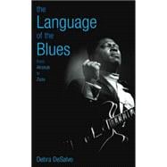 Language of the Blues : From Alcorub to Zuzu