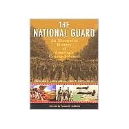 The National Guard: An Illustrated History of America's Citizen-Soldier