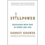 Stillpower Excellence with Ease in Sports and Life