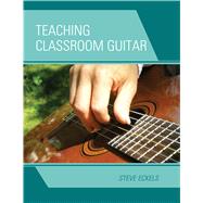 Teaching Classroom Guitar